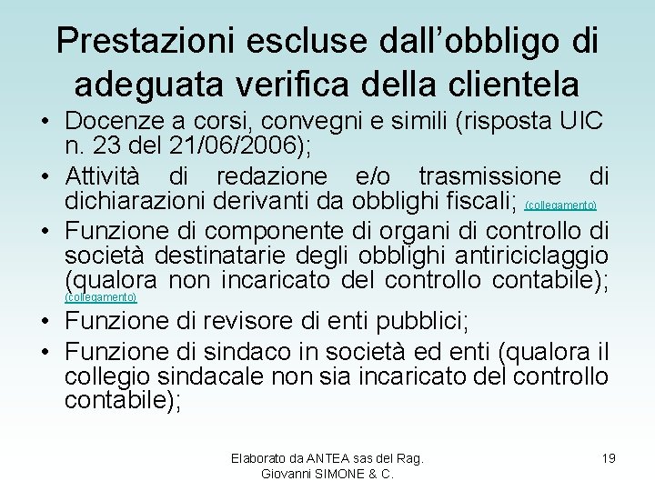 Prestazioni escluse dall’obbligo di adeguata verifica della clientela • Docenze a corsi, convegni e