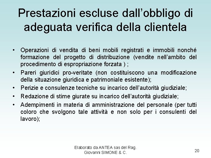 Prestazioni escluse dall’obbligo di adeguata verifica della clientela • Operazioni di vendita di beni