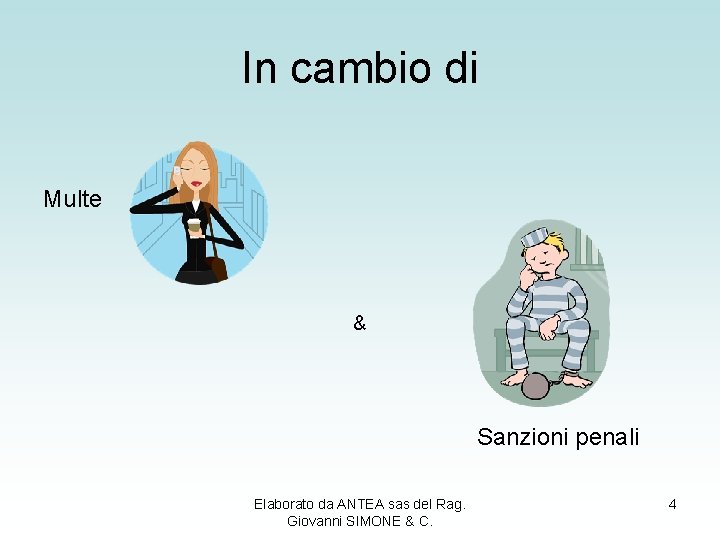 In cambio di Multe & Sanzioni penali Elaborato da ANTEA sas del Rag. Giovanni