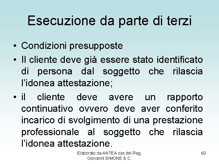 Esecuzione da parte di terzi • Condizioni presupposte • Il cliente deve già essere