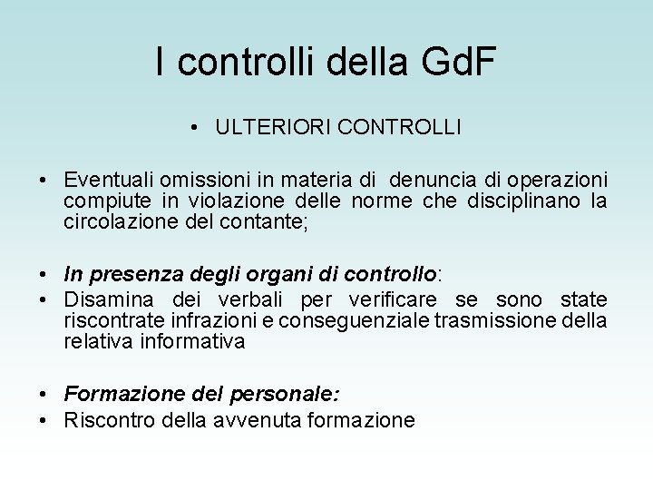 I controlli della Gd. F • ULTERIORI CONTROLLI • Eventuali omissioni in materia di