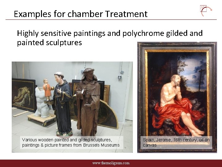 Examples for chamber Treatment Highly sensitive paintings and polychrome gilded and painted sculptures Various