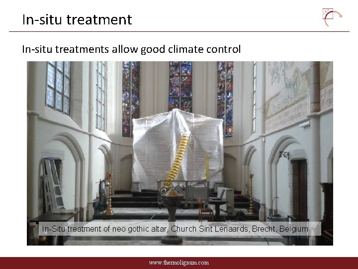 In-situ treatments allow good climate control In-Situ treatment of neo gothic altar, Church Sint