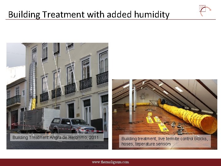 Building Treatment with added humidity Building Treatment Angra de Heroismo, 2011 Building treatment, live
