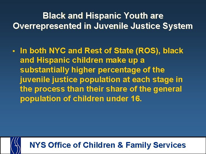 Black and Hispanic Youth are Overrepresented in Juvenile Justice System § In both NYC