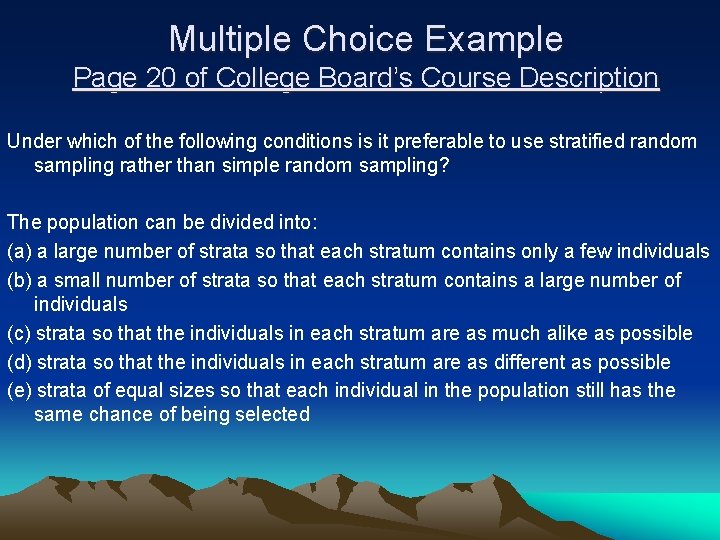 Multiple Choice Example Page 20 of College Board’s Course Description Under which of the