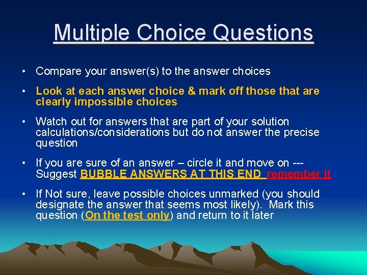 Multiple Choice Questions • Compare your answer(s) to the answer choices • Look at