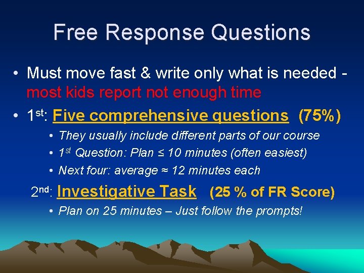 Free Response Questions • Must move fast & write only what is needed most