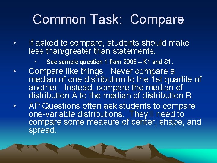 Common Task: Compare • If asked to compare, students should make less than/greater than