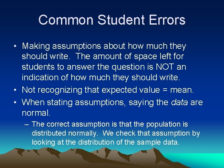 Common Student Errors • Making assumptions about how much they should write. The amount