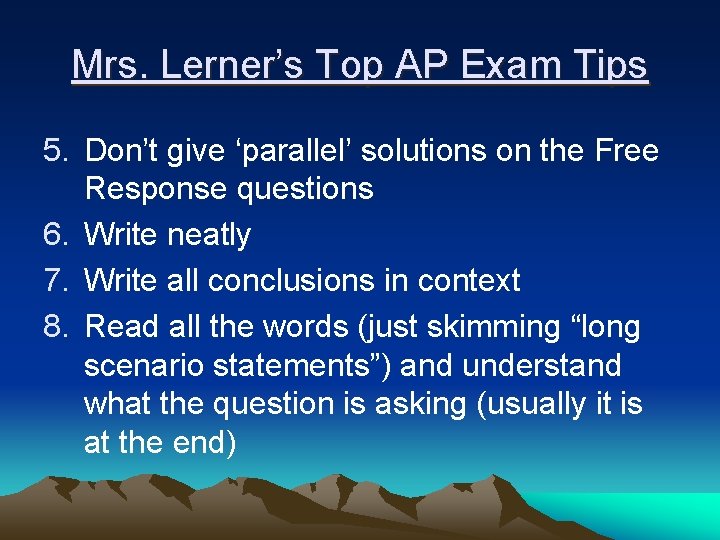 Mrs. Lerner’s Top AP Exam Tips 5. Don’t give ‘parallel’ solutions on the Free