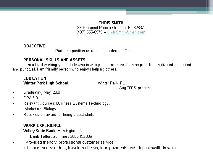 CHRIS SMITH 83 Prospect Road Orlando, FL 32837 (407) 555 -8975 Chris. Smith@msn. com CHRIS SMITH 83 Prospect Road Orlando, FL 32837 (407) 555 -8975 Chris. Smith@msn. com