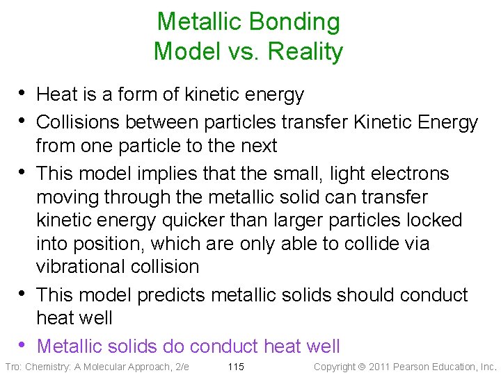 Metallic Bonding Model vs. Reality • Heat is a form of kinetic energy •