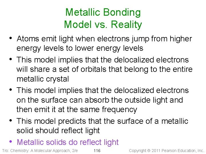 Metallic Bonding Model vs. Reality • Atoms emit light when electrons jump from higher