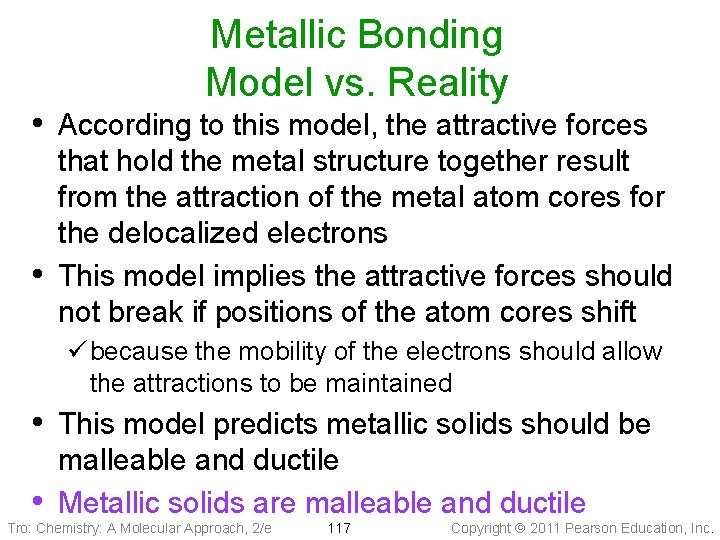 Metallic Bonding Model vs. Reality • According to this model, the attractive forces •