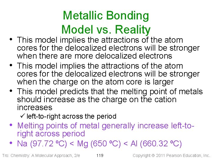 Metallic Bonding Model vs. Reality • This model implies the attractions of the atom