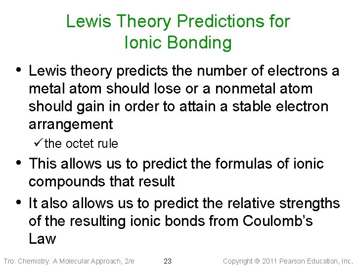 Lewis Theory Predictions for Ionic Bonding • Lewis theory predicts the number of electrons