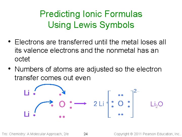Predicting Ionic Formulas Using Lewis Symbols • Electrons are transferred until the metal loses