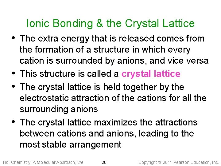Ionic Bonding & the Crystal Lattice • The extra energy that is released comes