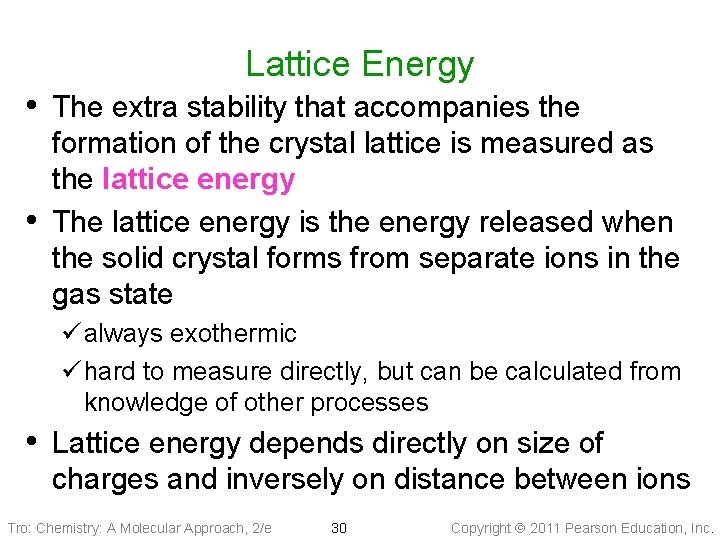 Lattice Energy • The extra stability that accompanies the • formation of the crystal