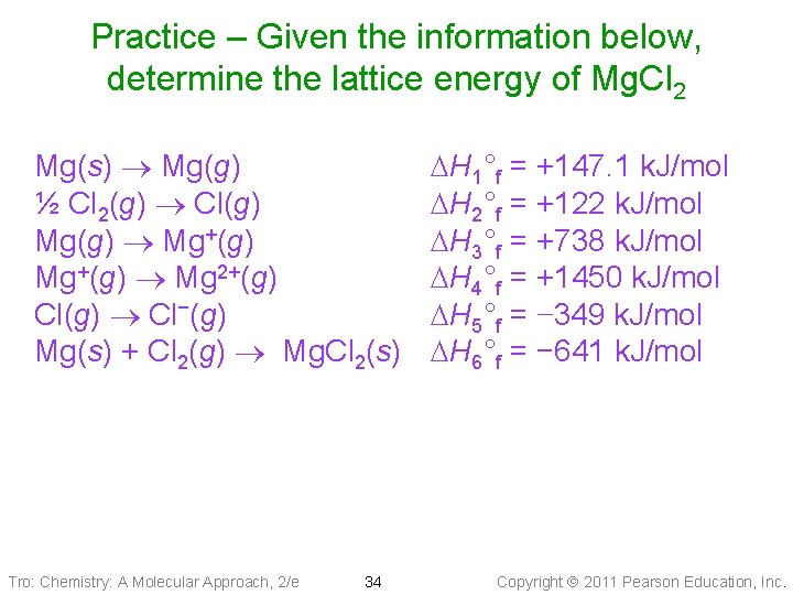 Practice – Given the information below, determine the lattice energy of Mg. Cl 2