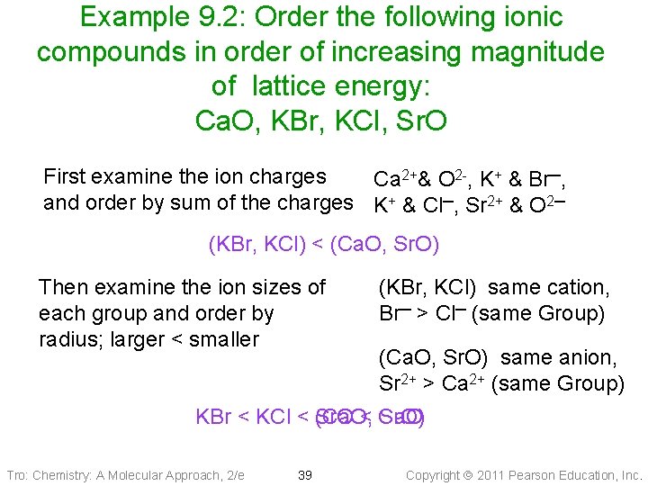 Example 9. 2: Order the following ionic compounds in order of increasing magnitude of