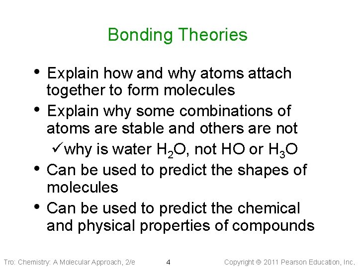 Bonding Theories • Explain how and why atoms attach • • • together to
