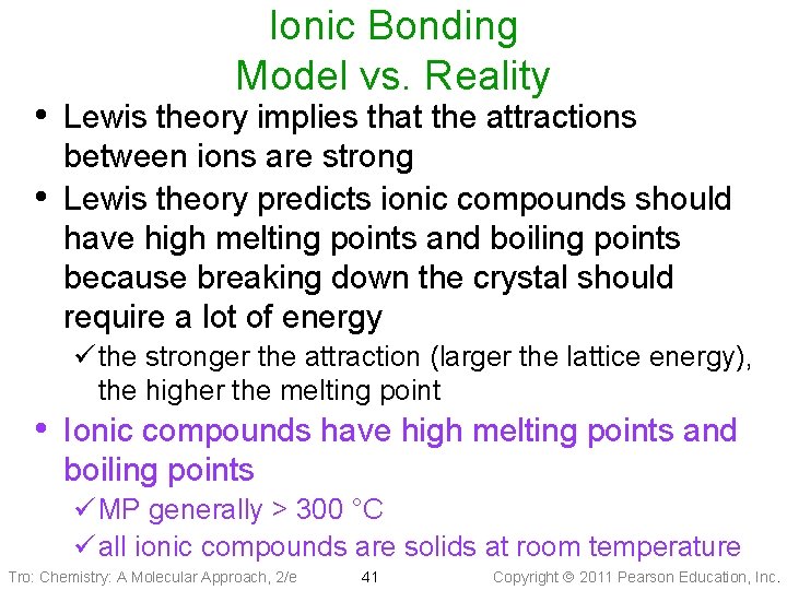 Ionic Bonding Model vs. Reality • Lewis theory implies that the attractions • between