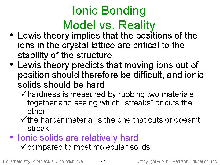Ionic Bonding Model vs. Reality • Lewis theory implies that the positions of the