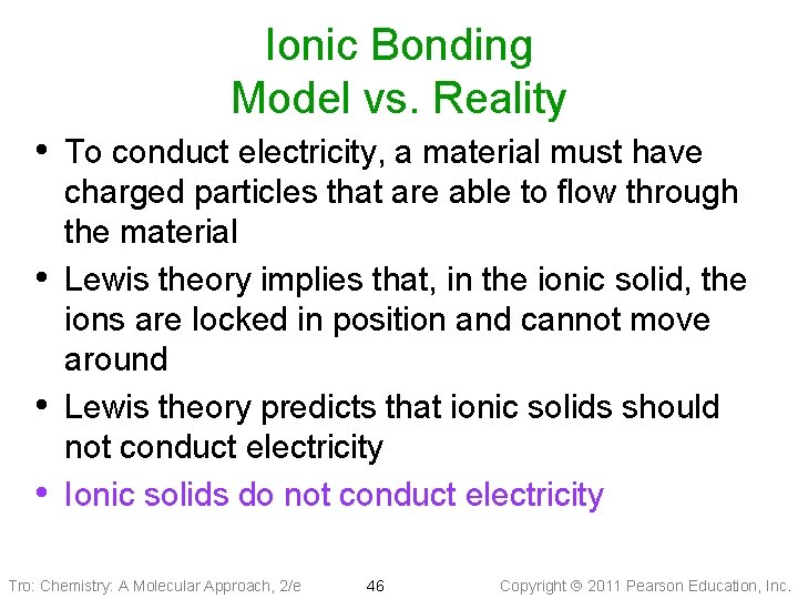 Ionic Bonding Model vs. Reality • To conduct electricity, a material must have •