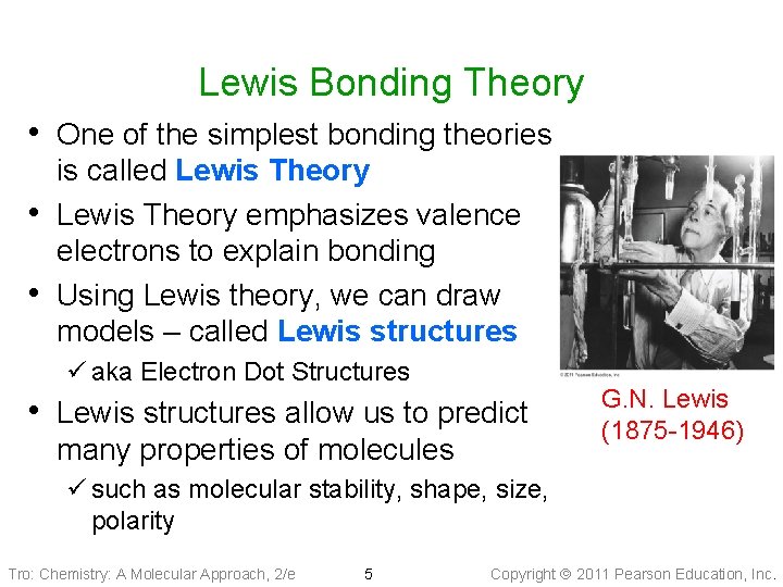 Lewis Bonding Theory • One of the simplest bonding theories • • is called