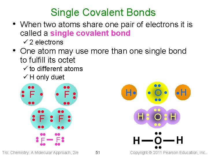 Single Covalent Bonds • When two atoms share one pair of electrons it is