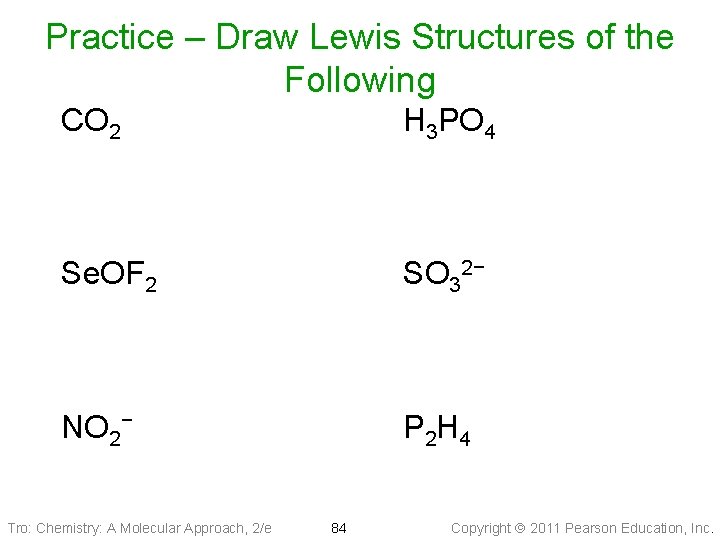 Practice – Draw Lewis Structures of the Following CO 2 H 3 PO 4