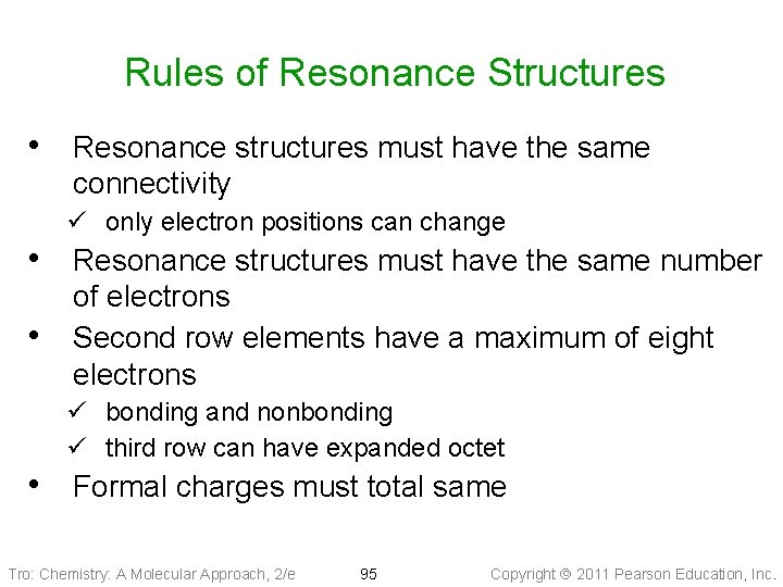 Rules of Resonance Structures • Resonance structures must have the same connectivity ü only