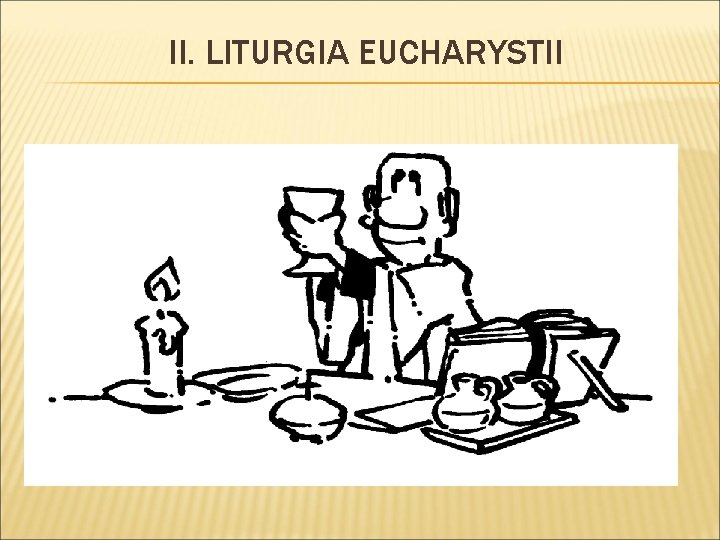 II. LITURGIA EUCHARYSTII 