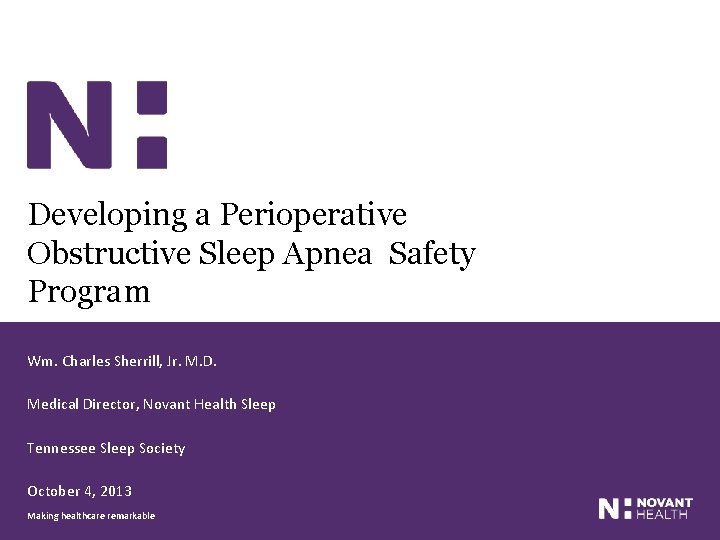 Developing a Perioperative Obstructive Sleep Apnea Safety Program Wm. Charles Sherrill, Jr. M. D.