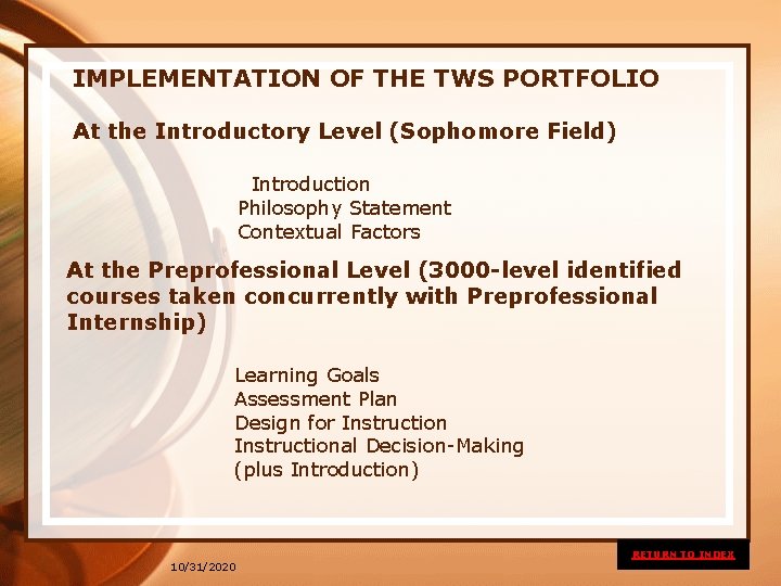 IMPLEMENTATION OF THE TWS PORTFOLIO At the Introductory Level (Sophomore Field) Introduction Philosophy Statement