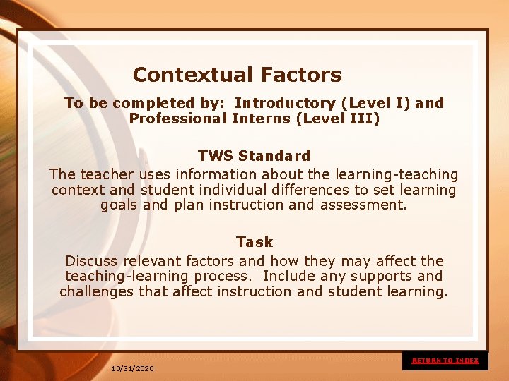 Contextual Factors To be completed by: Introductory (Level I) and Professional Interns (Level III)