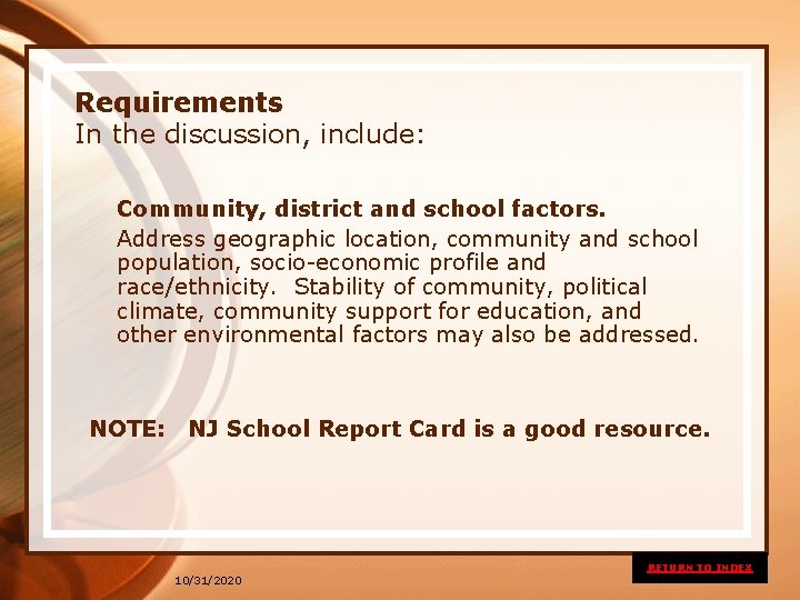 Requirements In the discussion, include: Community, district and school factors. Address geographic location, community