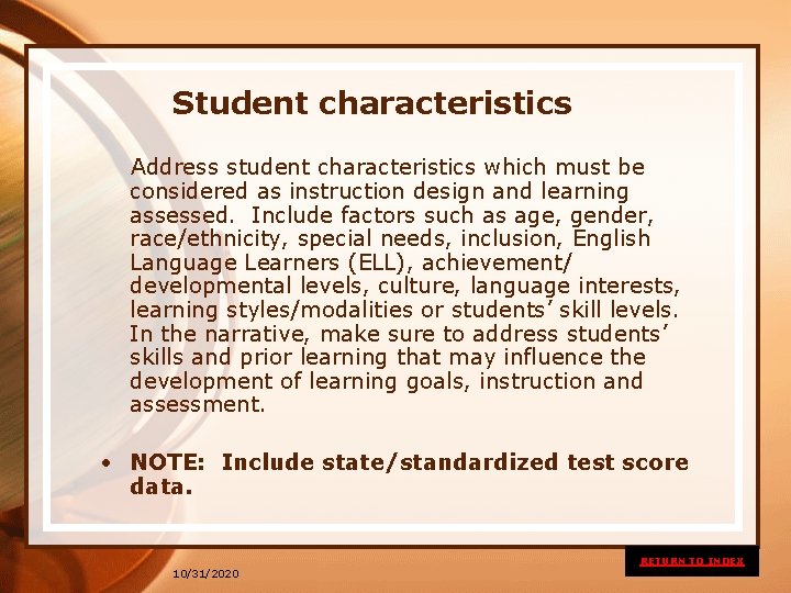 Student characteristics Address student characteristics which must be considered as instruction design and learning