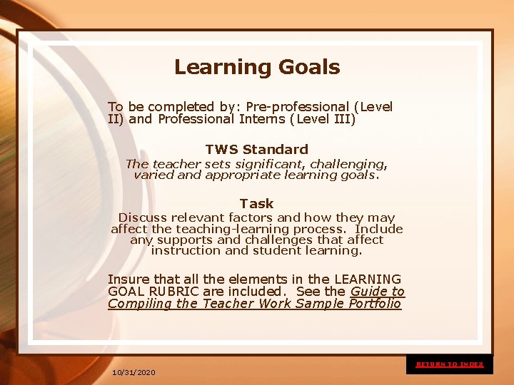 Learning Goals To be completed by: Pre-professional (Level II) and Professional Interns (Level III)