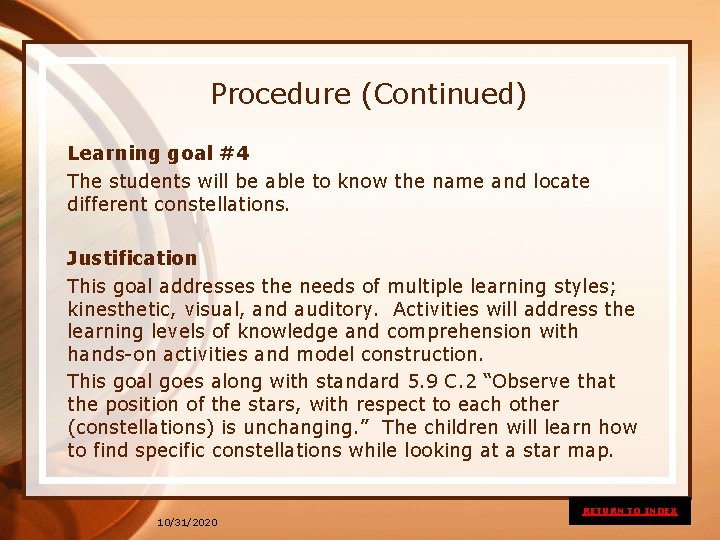 Procedure (Continued) Learning goal #4 The students will be able to know the name