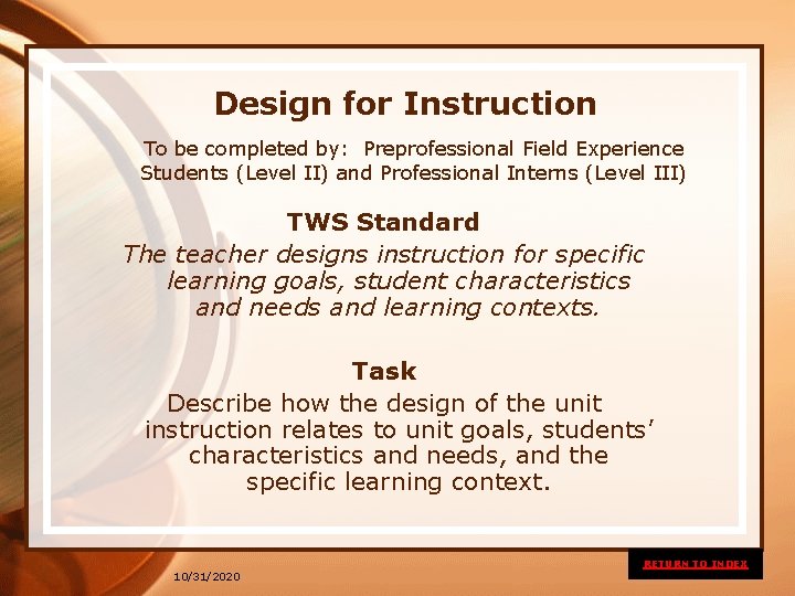 Design for Instruction To be completed by: Preprofessional Field Experience Students (Level II) and