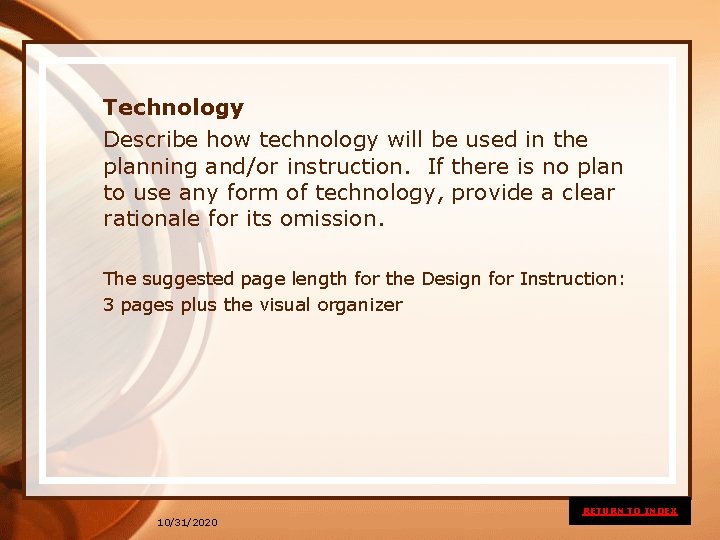 Technology Describe how technology will be used in the planning and/or instruction. If there