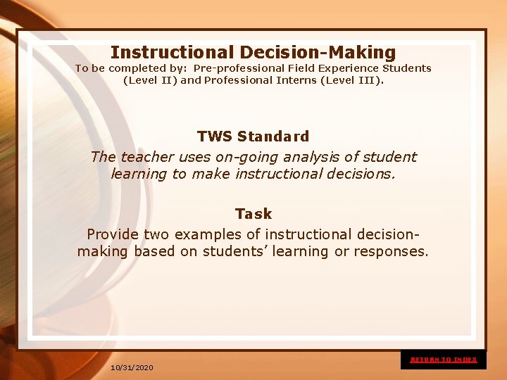 Instructional Decision-Making To be completed by: Pre-professional Field Experience Students (Level II) and Professional