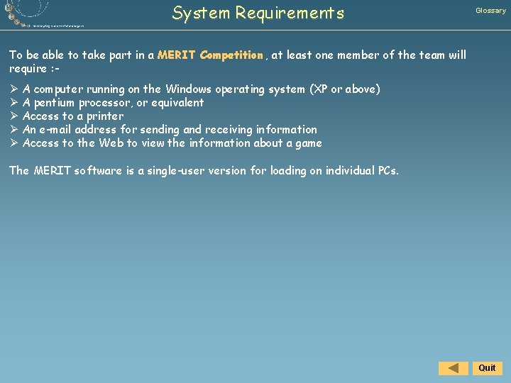 System Requirements Glossary To be able to take part in a MERIT Competition ,