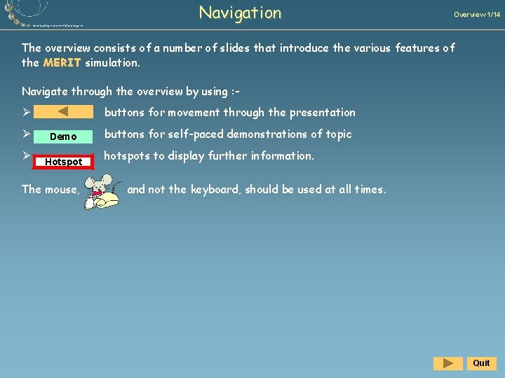 Navigation Overview 1/14 The overview consists of a number of slides that introduce the