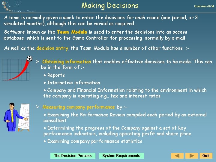 Making Decisions Overview 6/14 A team is normally given a week to enter the