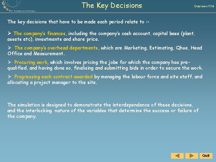 The Key Decisions Overview 7/14 The key decisions that have to be made each