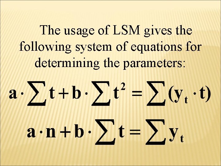 The usage of LSM gives the following system of equations for determining the parameters: